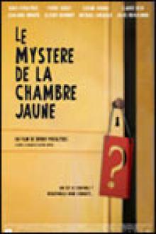 LE MYSTERE DE LA CHAMBRE JAUNE