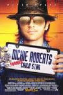 DICKIE ROBERTS (EX ENFANT STAR)