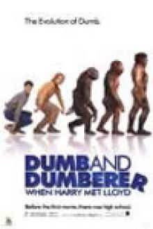 DUMB AND DUMBERER: WHEN HARRY MET LLOYD