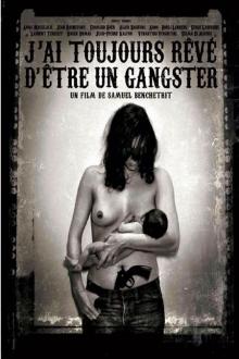 J'AI TOUJOURS REVE D'ETRE UN GANGSTER