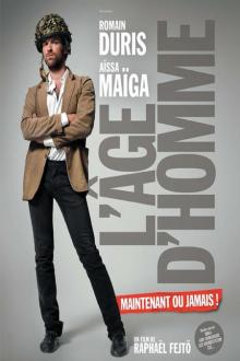 L'AGE D'HOMME ... MAINTENANT OU JAMAIS