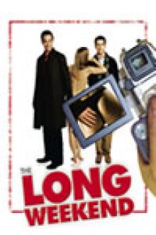 THE LONG WEEKEND