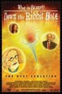 WHAT THE BLEEP!?: DOWN THE RABBIT HOLE