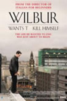 WILBUR WANTS TO KILL HIMSELF