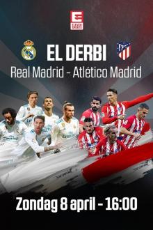 El Derbi 2018: Real Madrid - Atlético Madrid