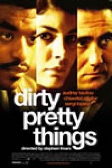 DIRTY PRETTY THINGS