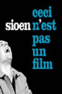 SIOEN: CECI N'EST PAS UN FILM