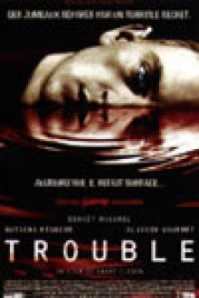 TROUBLE